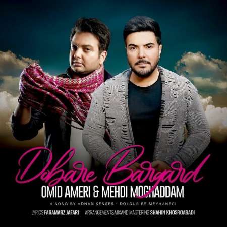 Omid Ameri & Mehdi Moghaddam – Dobare Bargard